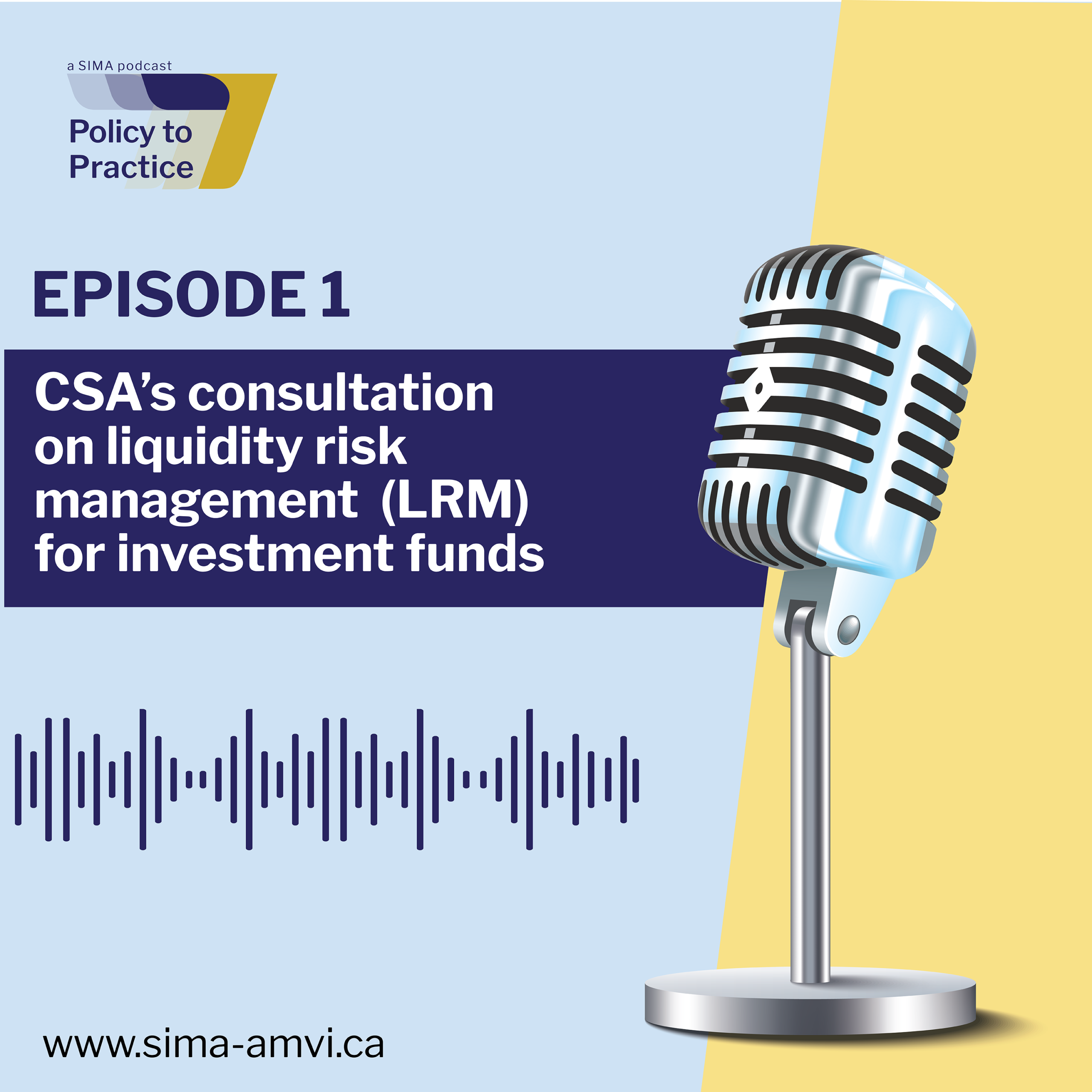 Podcast graphic with a microphone, audio waveform, and text: “CSA’s consultation on liquidity risk management (LRM) for investment funds.” Website link at the bottom: sima-amvi.ca.